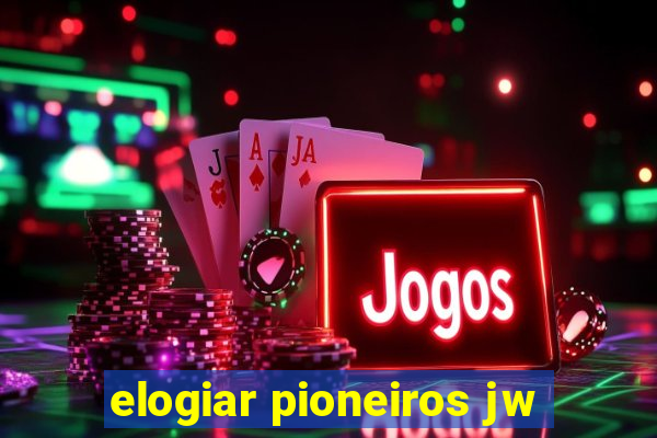 elogiar pioneiros jw